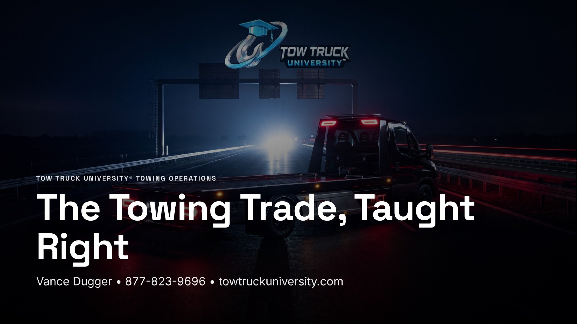 ttu-towing-hero Tow Truck University Towing Operations: The Towing Trade, Taught Right. Vance Dugger, 877-823-9696, towtruckuniversity.com.